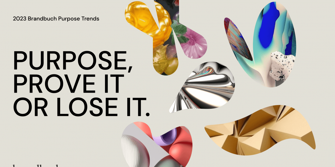 Trends Report 2023: Purpose, Prove it or Lose it